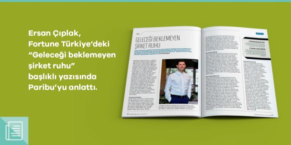 Fortune Türkiye, Paribu’yu anlattı: "Geleceği beklemeyen şirket ruhu" - ParibuLog