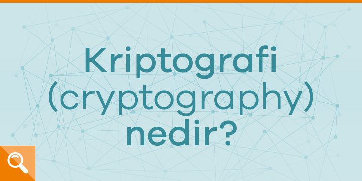 Kriptografi (cryptography) nedir? - ParibuLog