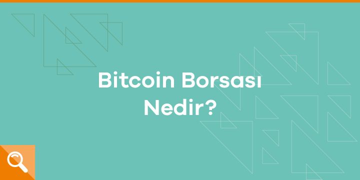 Bitcoin borsası nedir? - ParibuLog