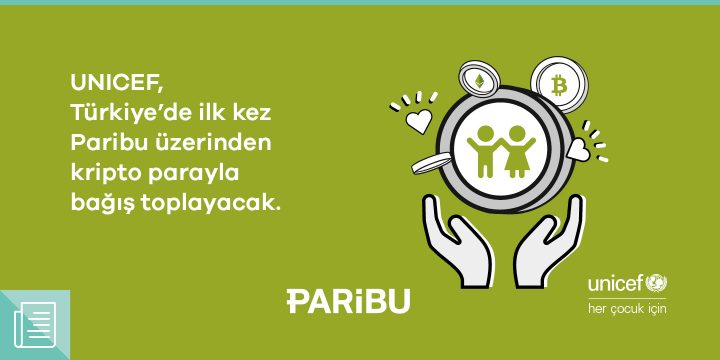 UNICEF Türkiye, Paribu üzerinden Türkiye'de ilk kez kripto parayla bağış kabulüne başladı - ParibuLog