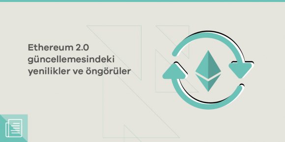 Ethereum 2.0 nedir, güncelleme neler getirecek? - ParibuLog