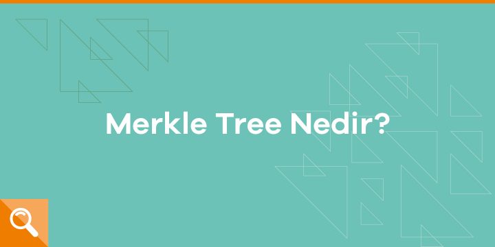 Merkle Tree nedir? - ParibuLog