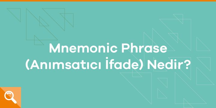 Mnemonic Phrase (Anımsatıcı İfade) nedir? - ParibuLog