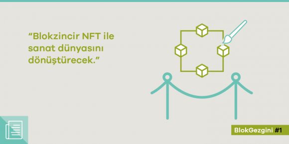 Sanat dünyasında yeni dönem: NFT | BlokGezgini - ParibuLog