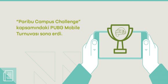 Paribu Campus Challenge kapsamında gerçekleştirilen PUBG Mobile Turnuvası'nın kazananları belli oldu - ParibuLog