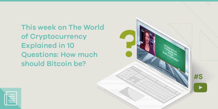 The new episode of "The World of Cryptocurrencies Explained in 10 Questions" has been published - ParibuLog