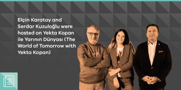 Yekta Kopan discussed the concept of digital transformation with Serdar Kuzuloğlu and Elçin Karatay - ParibuLog