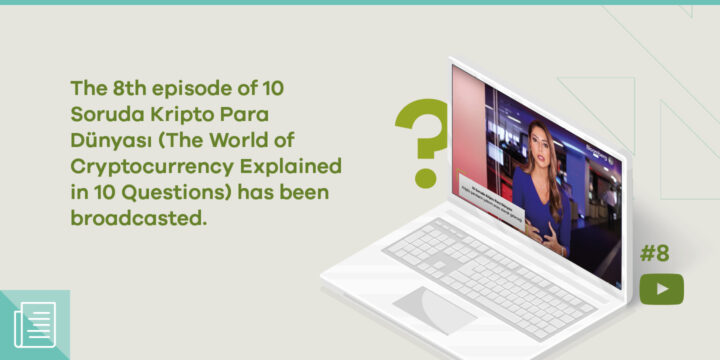 The new episode of "10 Soruda Kripto Para Dünyası" (The World of Cryptocurrency Explained in 10 Questions) - ParibuLog