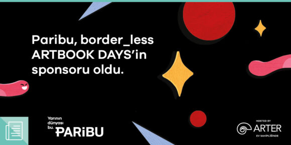 Paribu sponsorluğundaki border_less ARTBOOK DAYS 12 Mayıs’ta başlıyor - ParibuLog