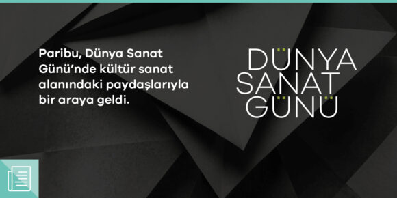 Paribu, Dünya Sanat Günü’nde paydaşlarıyla sanatın iyileştirici gücünü konuştu - ParibuLog