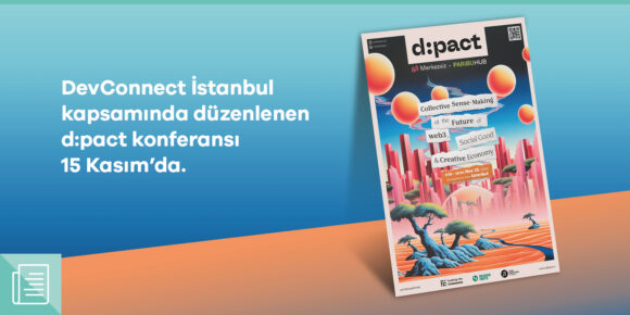 d:pact konferansı DevConnect İstanbul kapsamında Paribu Hub ve Merkezsiz iş birliğiyle gerçekleşecek - ParibuLog