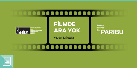 Filmde ara yok: Paribu, bu yıl da İstanbul Film Festivali’nin destekçilerinden - ParibuLog