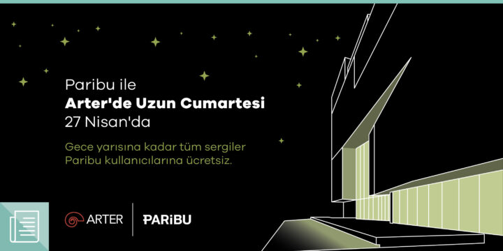 Paribu ile “Arter’de Uzun Cumartesi” 27 Nisan’da: Sergiler ve rehberli turlar Paribu kullanıcılarına ücretsiz - ParibuLog