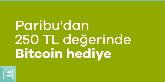 Paribu’dan hediye Bitcoin kampanyası - ParibuLog