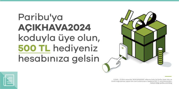 Paribu’ya AÇIKHAVA2024 koduyla üye olanlara 500 TL hediye - ParibuLog