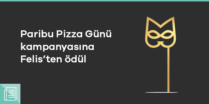 Paribu, Paribu Pizza Günü kampanyası ile Felis’e layık görüldü - ParibuLog